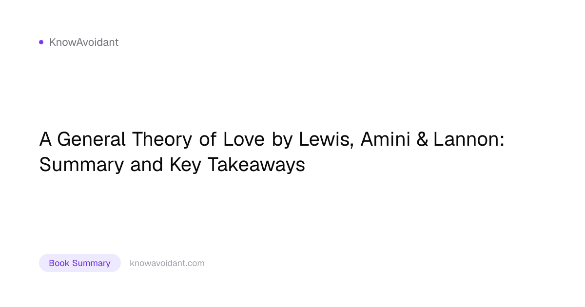 A General Theory of Love by Lewis, Amini & Lannon: Summary and Key ...